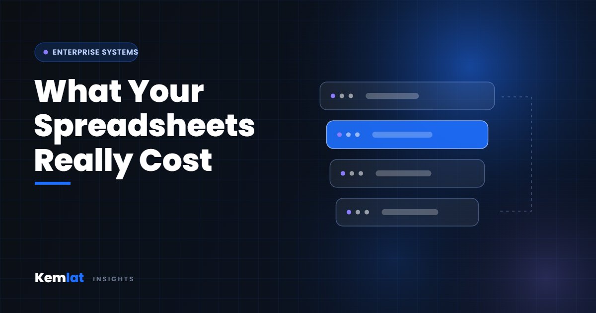 The Real Cost of Running Your Business on Spreadsheets - Kemlat Insights