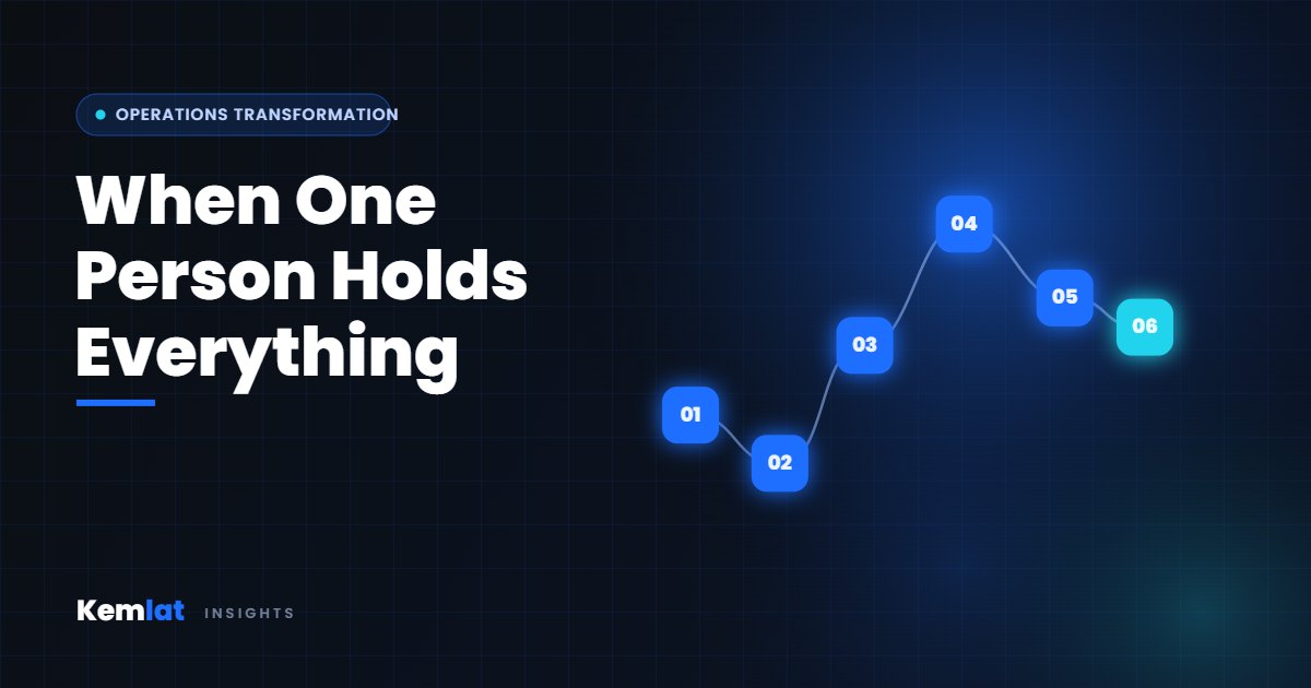 Signs Your Operations Depend on One Person (and How to Fix It) - Kemlat Insights