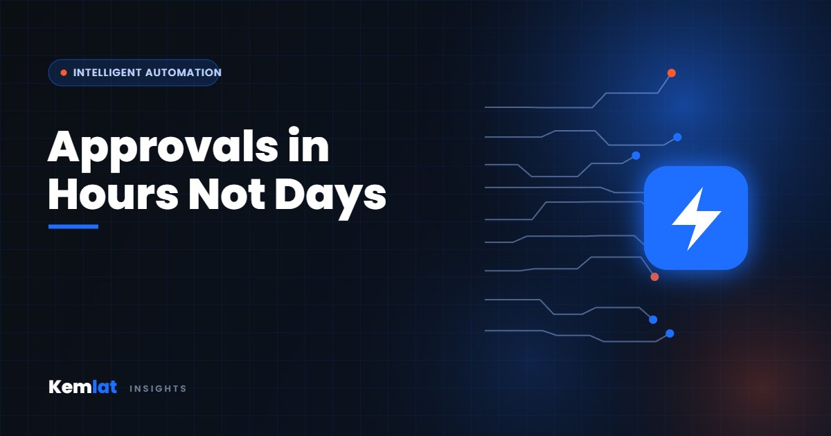 Approval Workflows: From Days of Email Chasing to Same-Day Decisions - Kemlat Insights